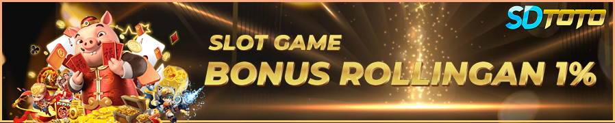 SDTOTO BONUS ROLLINGAN 1% KHUSUS GAMING SLOT ONLINE